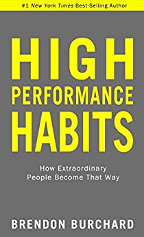 High Performance Habits: How Extraordinary People Become That Way Kindle Edition