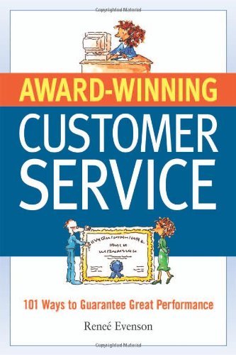 Award Winning Customer Service: 101 Ways to Guarantee Great Performance Kindle Edition