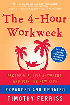 The 4-Hour Workweek, Expanded and Updated: Expanded and Updated, With Over 100 New Pages of Cutting-Edge Content. Kindle Edition
