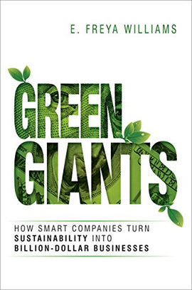 Green Giants: How Smart Companies Turn Sustainability into Billion-Dollar Businesses Kindle Edition