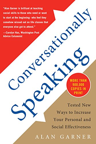 Conversationally Speaking: Tested New Ways to Increase Your Personal and Social Effectiveness 1st Edition, Kindle Edition